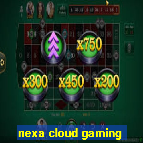 nexa cloud gaming